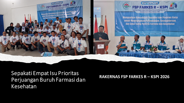RAKERNAS FSP FARKES R - KSPI 2026 Sepakati Empat Isu Prioritas Perjuangan Buruh Farmasi & Kesehatan