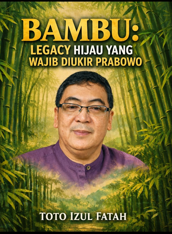BAMBU: Legacy Hijau yang Wajib Diukir Prabowo